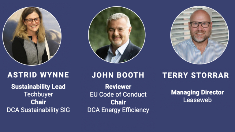 Critical Insight 2022 | The Sustainable Data Centre Panel: Astrid Wynne – Techbuyer, John Booth – Reviewer, EU Code of Conduct, Terry Storrar – Leaseweb