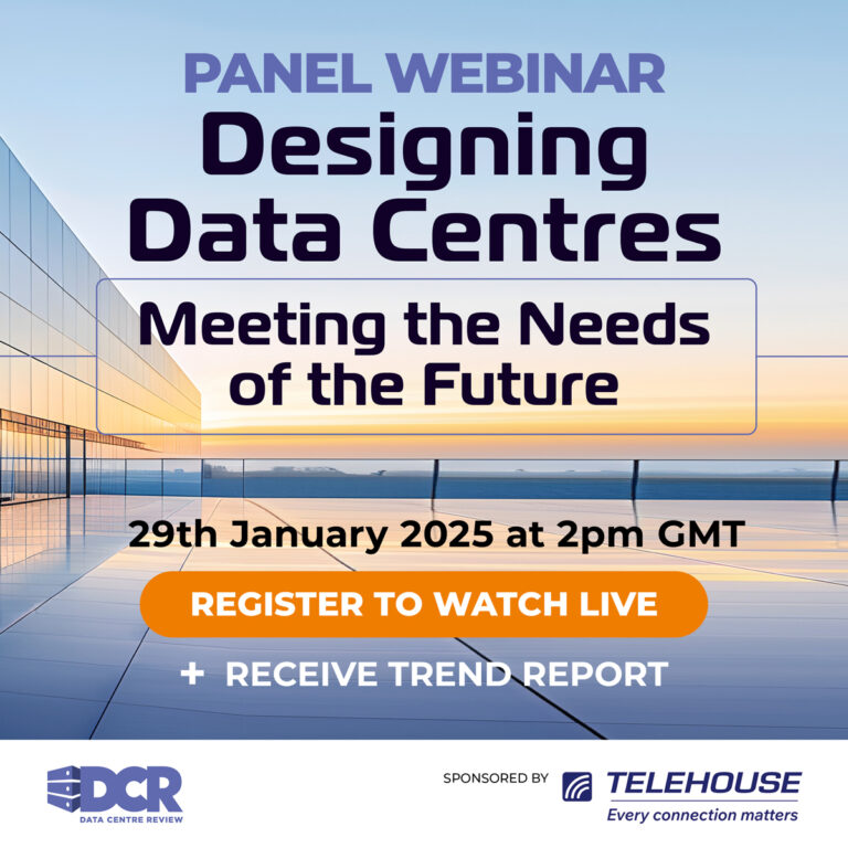 PANEL WEBINAR – Designing  data centres: Meeting the needs  of the future + Trend Report