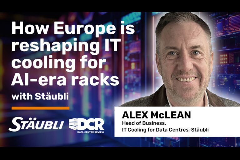 In the Spotlight… How Europe is reshaping IT cooling for AI-era racks with Stäubli’s Alex McLean